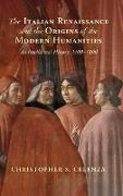 The Italian Renaissance and the Origins of the Modern Humanities