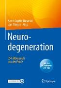 Neurodegeneration – 35 Fallbeispiele aus der Praxis