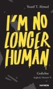 I’m no longer human