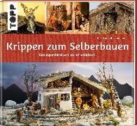 Krippen zum Selberbauen. Von alpenländisch bis orientalisch (Werkstatt)