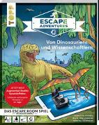 Escape Adventures AR – Augmented Reality. Von Dinosauriern und Wissenschaftlern