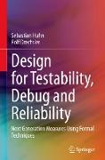 Design for Testability, Debug and Reliability