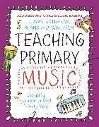 Bloomsbury Curriculum Basics: Teaching Primary Music