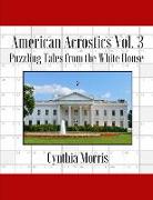 American Acrostics Volume 3: Puzzling Tales from the White House