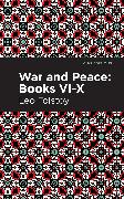 War and Peace Books VI - X