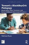 Toward A BlackBoyCrit Pedagogy