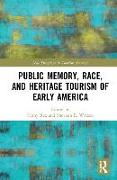 Public Memory, Race, and Heritage Tourism of Early America