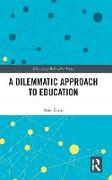 A Dilemmatic Approach to Education