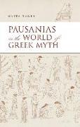 Pausanias in the World of Greek Myth