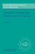 General Cohomology Theory and K-Theory