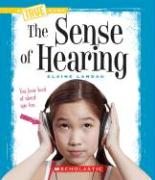 The Sense of Hearing (True Book: Health and the Human Body) (Library Edition)