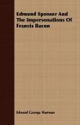 Edmund Spenser and the Impersonations of Francis Bacon