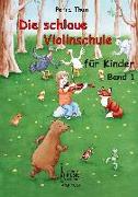 Die schlaue Violinschule für Kinder. Band 1