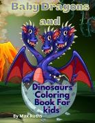 Baby Dragons And Dinosaurs Coloring Book For Kids