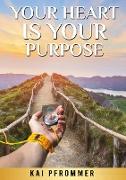 Your Heart is your purpose