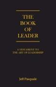 The Book of Leader: A Testament to the Art of Leadership