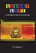 Subway Life: An Underground Guide to Balanced Living