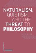 Naturalism, Quietism, and the Threat to Philosophy