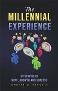 The Millennial Experience: 30 Stories of Hope, Growth and Success