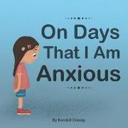 On Days That I Am Anxious