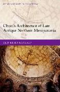 Church Architecture of Late Antique Northern Mesopotamia