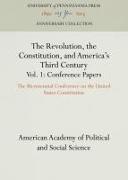 The Revolution, the Constitution, and America's Third Century, Vols. 1-2: The Bicentennial Conference on the United States Constitution
