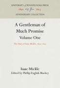 A Gentleman of Much Promise, Volumes 1 and 2: The Diary of Isaac Mickle, 1837-1845