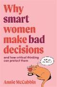 Why Smart Women Make Bad Decisions