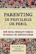 Parenting in Privilege or Peril