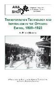 Transportation Technology and Imperialism in the Ottoman Empire, 1800-1923