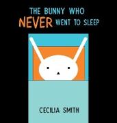 The Bunny who Never went to Sleep