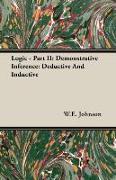 Logic - Part II: Demonstrative Inference: Deductive and Inductive