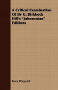 A Critical Examination of Dr G. Birkbeck Hill's Johnsonian Editions