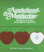 Applehood & Motherpie: Handpicked Recipes from Upstate New York