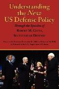 Understanding the New Us Defense Policy Through the Speeches of Robert M. Gates, Secretary of Defense