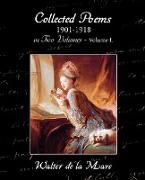 Collected Poems 1901-1918 in Two Volumes - Volume I