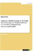 Qualitative Marktforschung als Methodik zur Gewinnung von Neuproduktideen - theoretische Grundlagen und Anwendungsbeispiele