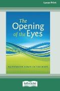 The Opening of Eyes (16pt Large Print Edition)