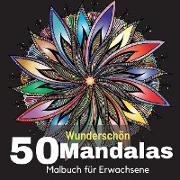 50 Wunderschön Mandalas Malbuch für Erwachsene