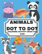 ANIMALS DOT TO DOT COLORING ACTIVITY BOOK FOR KIDS