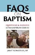 FAQs on Baptism: Questions and Answers on How and Why We Celebrate