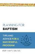 Planning for Baptism: Tips and Advice for a Successful Program