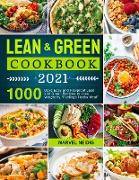 Lean and Green Cookbook 2021: 1000 Days Easy and Foolproof Lean and Green Recipes to Lose Weight by Fuelings Hacks Meal