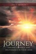 The Journey: Finding Courage and Deliverance in Your Crisis