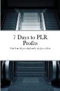 7 Days to PLR Profits