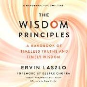 The Wisdom Principles: A Handbook of Timeless Truths and Timely Wisdom