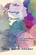 The Many Faces of Grief: Stories of Love, Loss, and Hope From a Hospital Chaplain