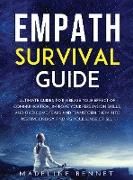 Empath Survival Guide: Ultimate Guides To Increase Your Effect Of Communication, Improve Your rsuasion Skills, And Overcome Fears And Transfo