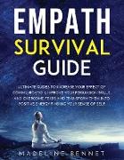 Empath Survival Guide: Ultimate Guides To Increase Your Effect Of Communication, Improve Your rsuasion Skills, And Overcome Fears And Transfo