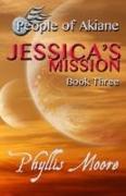 Jessica's Mission: People of Akiane Book 3